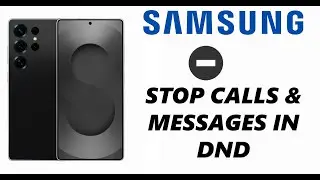 How To Stop Calls & Messages In Do Not Disturb On Samsung Galaxy Phone