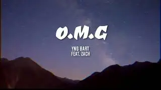 YNG Bart - O.M.G Feat. Zach (Prod. aura)