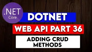 DOTNET WEB API PART 36 : Adding CRUD Methods In Generic Repository
