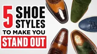 5 AMAZING Shoe Styles (That Make You Stand Out From The Crowd) - Men's Shoes