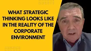 What Strategic Thinking Looks Like in the Reality of the Corporate Environment