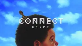 Connect - Drake (Normal Speed)