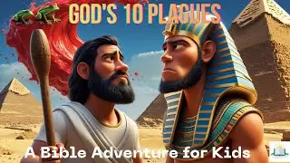 God&rsquo;s 10 plagues (animated) for kids