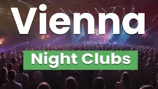 Best Night Clubs in Vienna | Austria - English