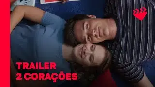 2 Cora&ccedil;&otilde;es | Trailer Legendado | Premi&egrave;re Telecine