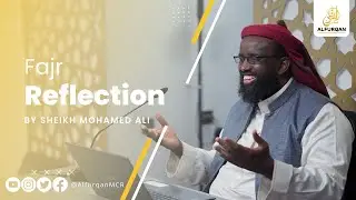 Soon You Will Enter The Grave! | Fajr Reflection | Surat At-Takathur | Sheikh Mohamed Ali