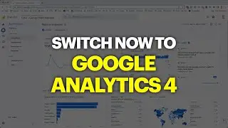 Why You Need Switch Now to Google Analytics 4