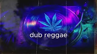 🎧 Psychedelic 420 Dub Reggae 🌿 | Trippy Chill Triphop Vibes 🌈