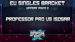 Professor Pro vs Isdsar - EU Singles Bracket: Quarterfinals - Smash Summit 10 |Fox vs Captain Falcon