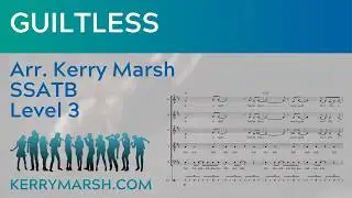 Guiltless  (SSATB Lv 3) KerryMarsh.com Score Preview