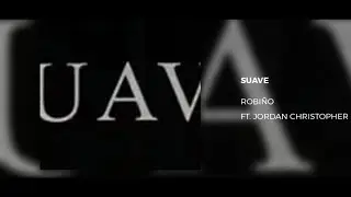 Jordan Christopher ft. Robi&ntilde;o - Suave (Mixed by. Robi&ntilde;o) (Official Audio)