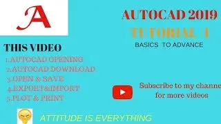 AUTOCAD 2019 TUTORIALS-1 || AUTOCAD 2019 BASICS || SAVE, OPEN, PRINT |HINDI