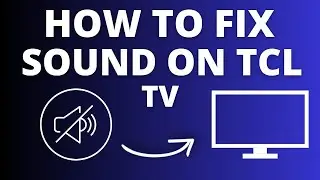 TCL TV No Sound? Easy Fix Tutorial for Audio Issues!