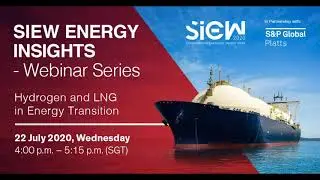 SIEW Energy Insights &ndash; Webinar Series - Hydrogen and LNG in Energy Transition