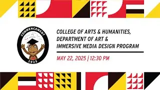 UMD Commencement 2025: Department of Art & Immersive Media Design program