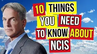 10 THINGS You NEED to KNOW About NCIS