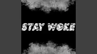 Stay Woke
