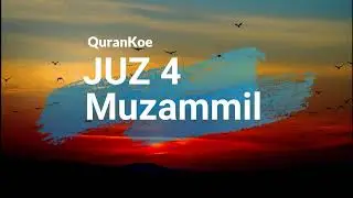 Juz 4 - Muzammil - Qurankoe #quran