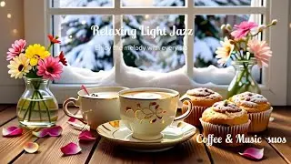 Relaxing Light Jazz Caf&eacute; ☕ Sweet Winter Morning Jazz, Smooth Bossa Nova Piano Music for Study & Work