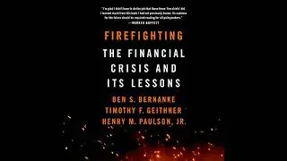 Firefighting: The Financial Crisis and Its Lessons by Ben S. Bernanke | Full Audiobook