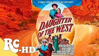 Daughter Of The West | Full Classic Movie In HD | AmericanWestern Drama | Martha Vickers