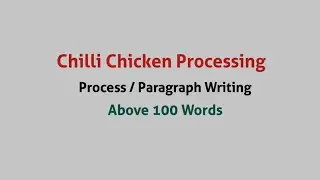Chilli Chicken Processing / Preparation Process of Cooking / Paragraph Writing for students VIDEO 3