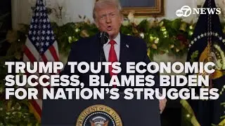 Trump tells America the economy is strong, blames Biden for nation's struggles