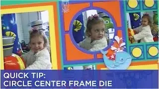 Quick Tip: Circle Center Frame Die