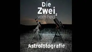 #35 - Dein Start in die Astrofotografie