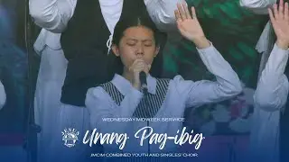 Unang Pag-ibig | JMCIM Marilao Bulacan Combined Youth & Singles Choir | July 19, 2023