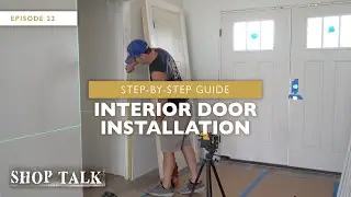 Step-by-Step Guide for Interior Door Installation | Shop Talk