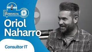 Hablamos del cambio tecnológico y las nuevas tendencias con ORIOL NAHARRO, consultor IT