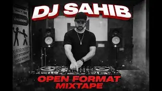 DJ SAHIB | H&M ACADEMY | OPEN FORMAT | LIVE MIXTAPE