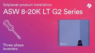 Solplanet ASW 08K-20K LT G2 installation video