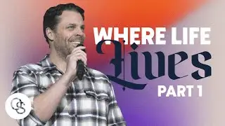 Where Life Lives - Part 1 | Pastor Jeff Gwaltney | One Seed Church