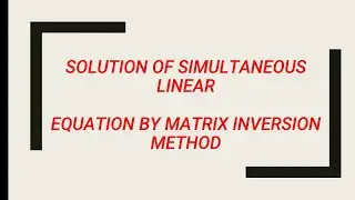 solution of simultaneous linear equation by matrix inversion method #matrixinversionmethod