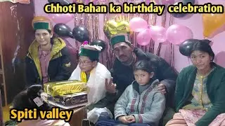 [ Chhoti Bahan ka birthday celebration 🎂 ]##Spiti Valley #Titan_sam #Vlog 