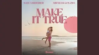 Make It True
