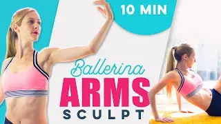 Ballet Body Sculpting Month | 10 min Arms workout for women