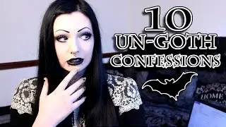 My 10 Un-Goth Confessions! | Toxic Tears