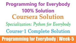 6 Coursera | Programming for Everybody (Getting Started with Python) Week-5 | Python for Everybody