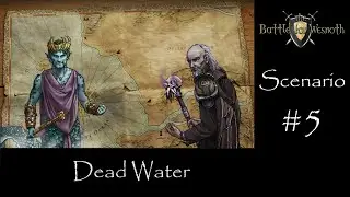 The Battle for Wesnoth - Dead Water - #5 - Tirigaz