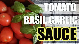 Too Many Tomatoes??? EASY & FREEZY Tomato Basil Garlic Sauce