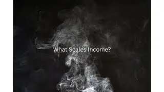 What Actually Scales Income