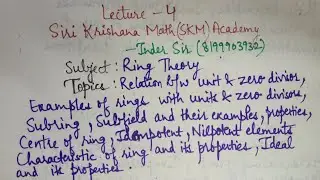 LEC 4 #Ring#Theory #subring #subfield#idempotent#nilpotent#ideal#properties #SiriKrishanaSKMInderSir