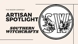 TRC Artisan Spotlight - Southern Witchcrafts