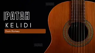 Patah Kelidi - Dom Romeo Lirik
