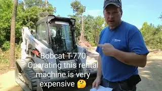 T-770 Bobcat 100 hr. review & operating cost to rent one🤔