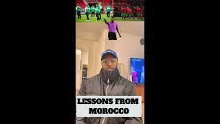 SUPER EAGLES: Lessons From Morocco