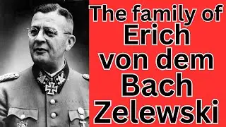The family of Erich von dem Bach Zelewski